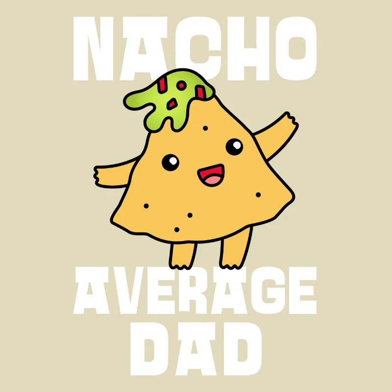 Nacho Average Dad