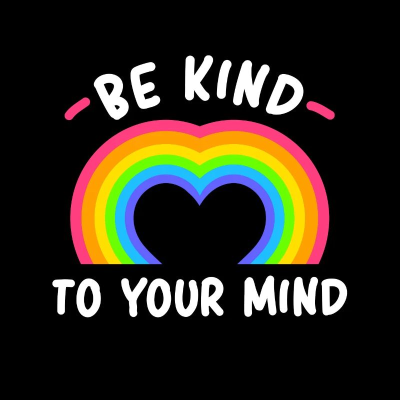 Be Kind To Your Mind Rainbow