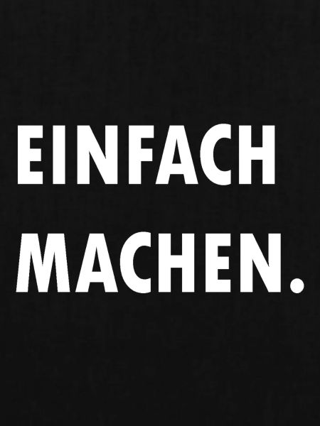Einfach machen