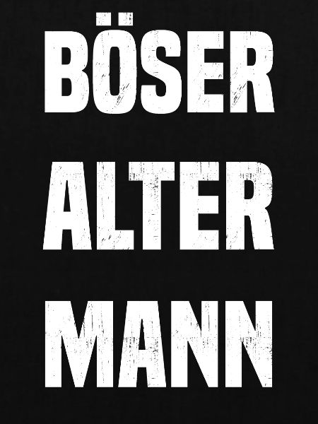 BÖSER ALTER MANN