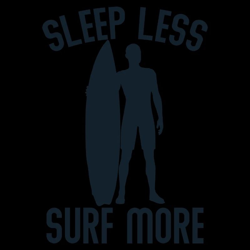 Sleep less surf more