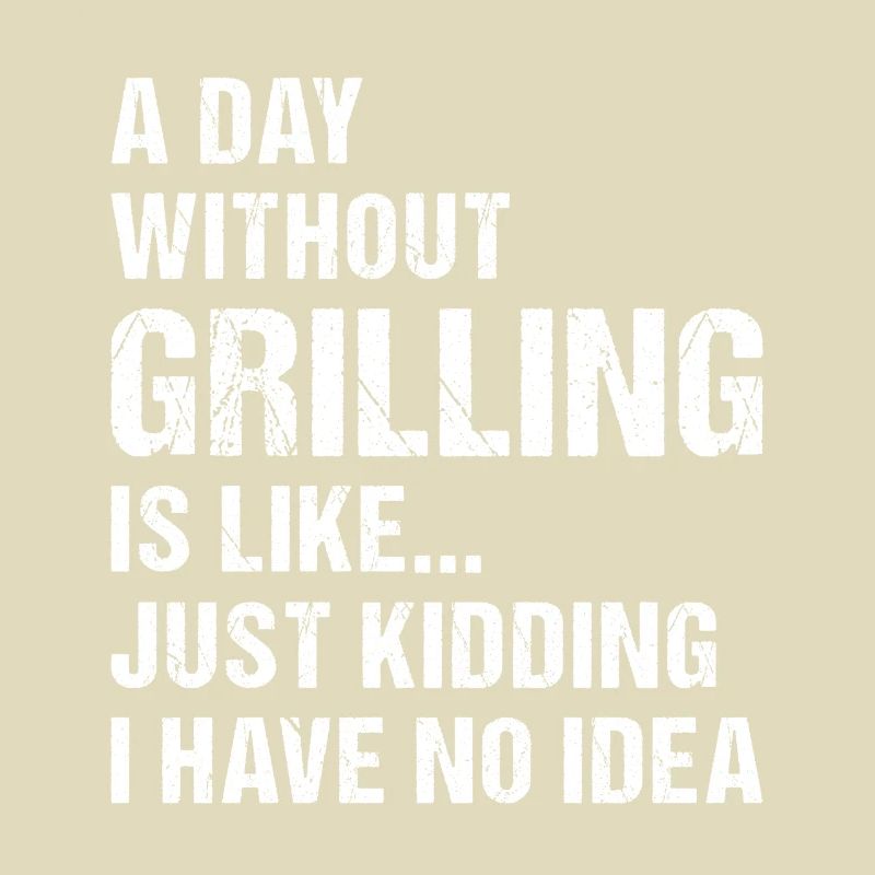 Griller A Day Without Grilling