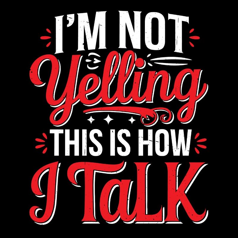 I'm Not Yelling This Is How I Talk 15