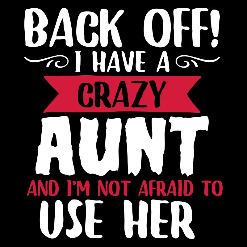 I have a crazy aunt