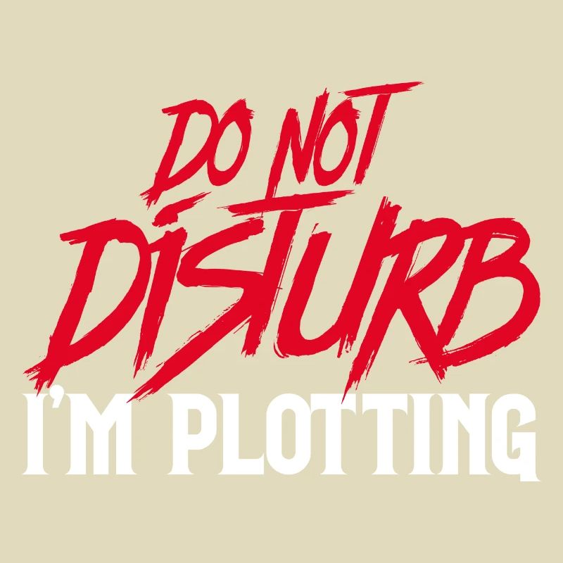 Writer - Do Not Disturb, I'm Plotting