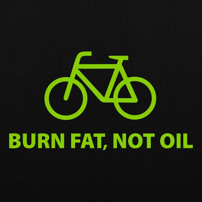 Burn fat, not oil