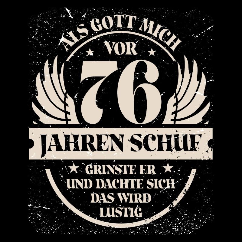 Als Gott mich vor 76 Jahren schuf grinste er