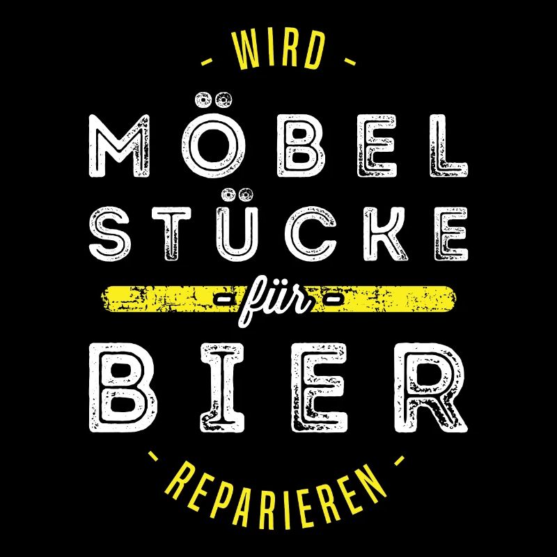 Möbeltischler Handwerker Bier Freundschaft Spruch