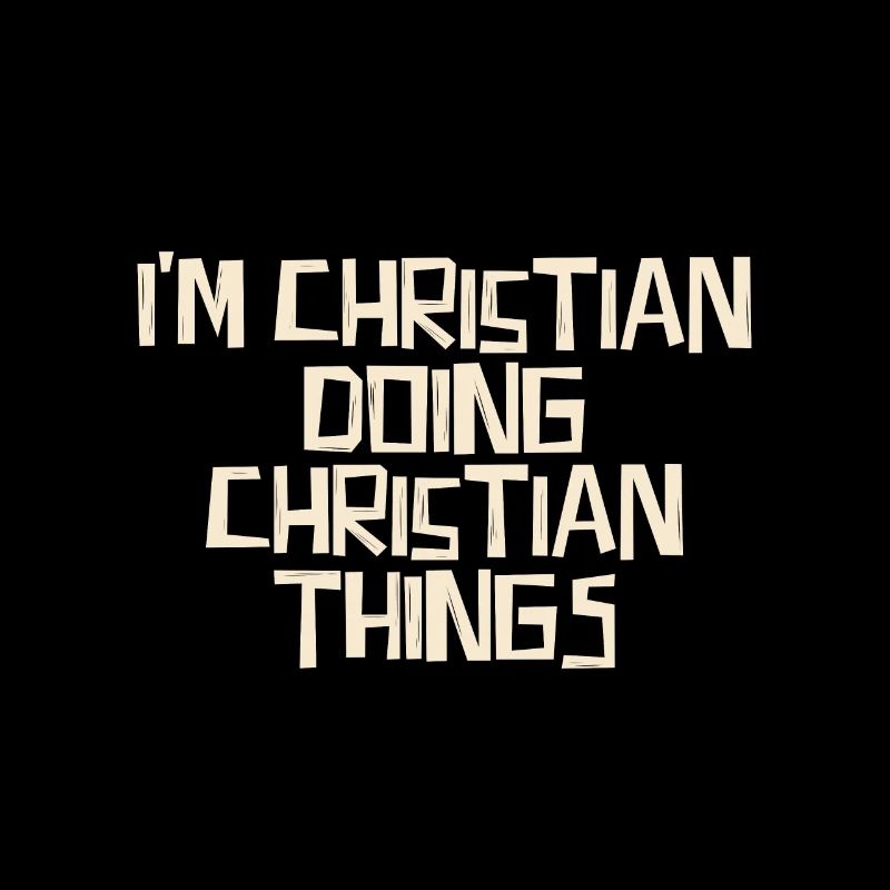 I'm Christian doing Christian things