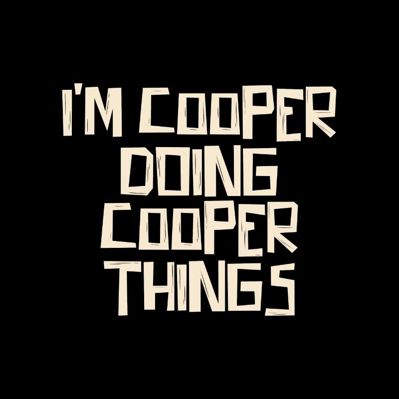 I'm Cooper doing Cooper things