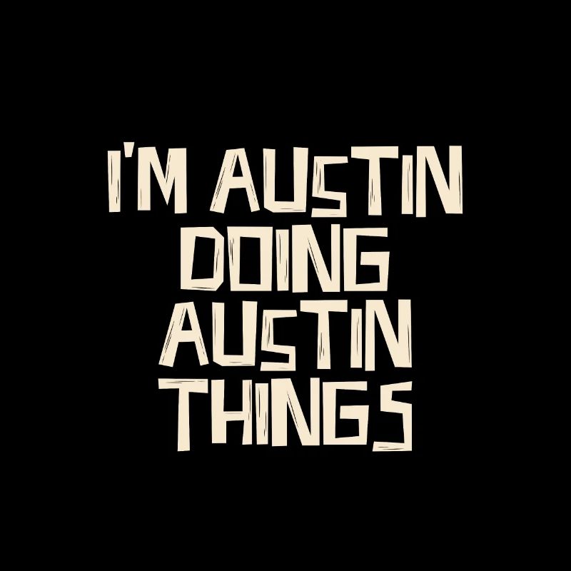 I'm Austin doing Austin things