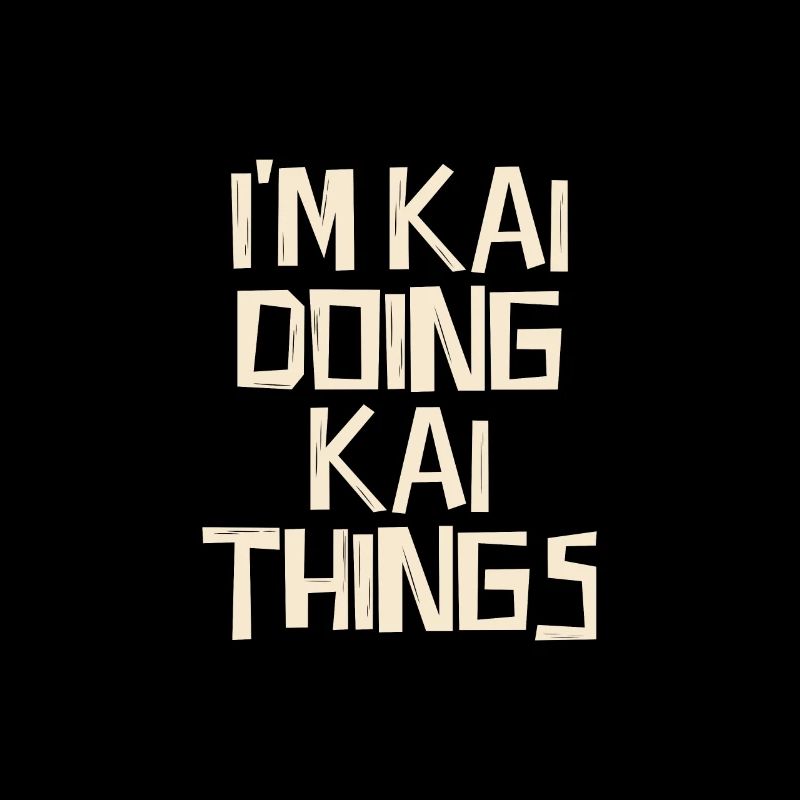 I'm Kai doing Kai things