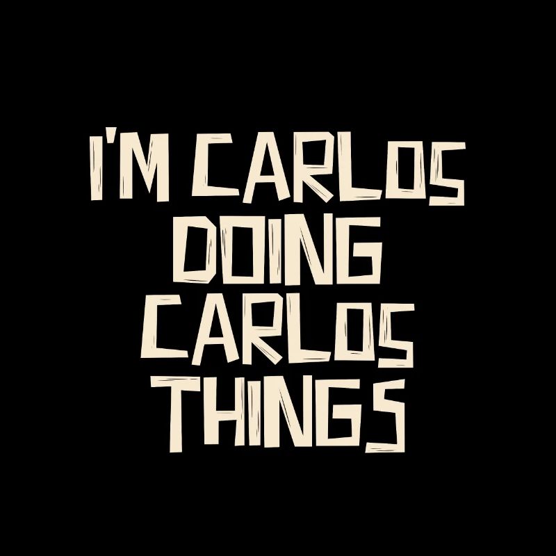 I'm Carlos doing Carlos things