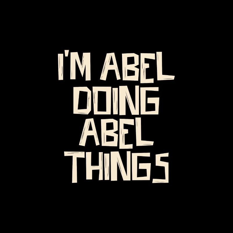 I'm Abel doing Abel things