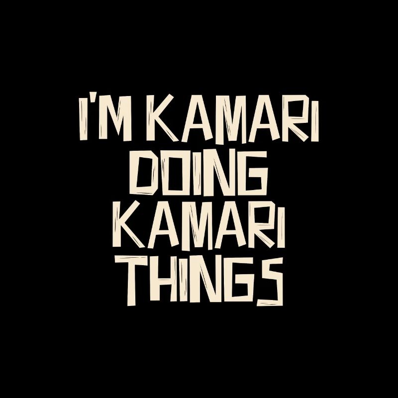 I'm Kamari doing Kamari things