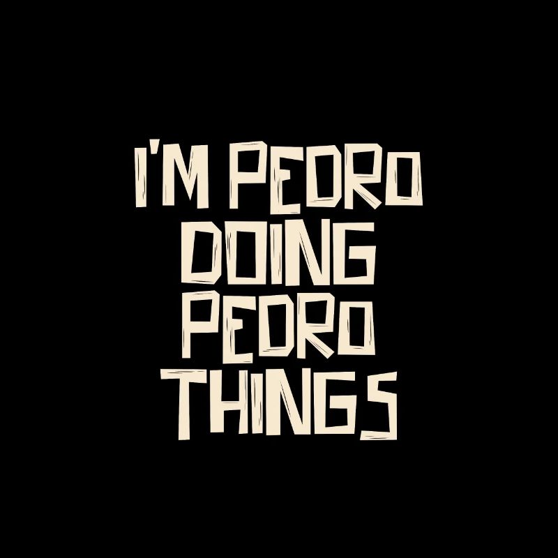 I'm Pedro doing Pedro things