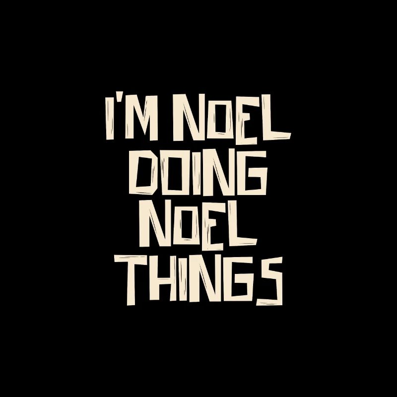 I'm Noel doing Noel things