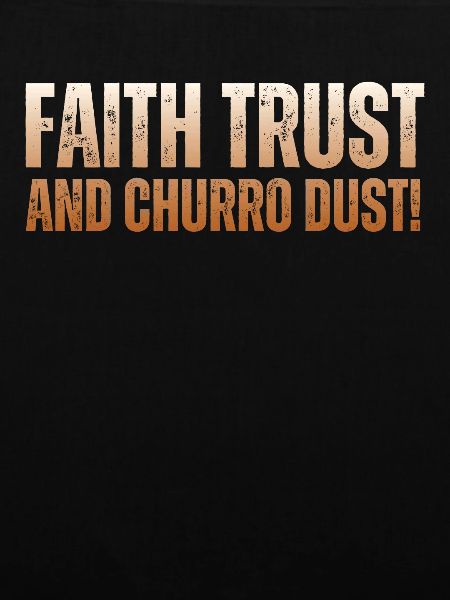 Glaube, Vertrauen Und Churro-staub