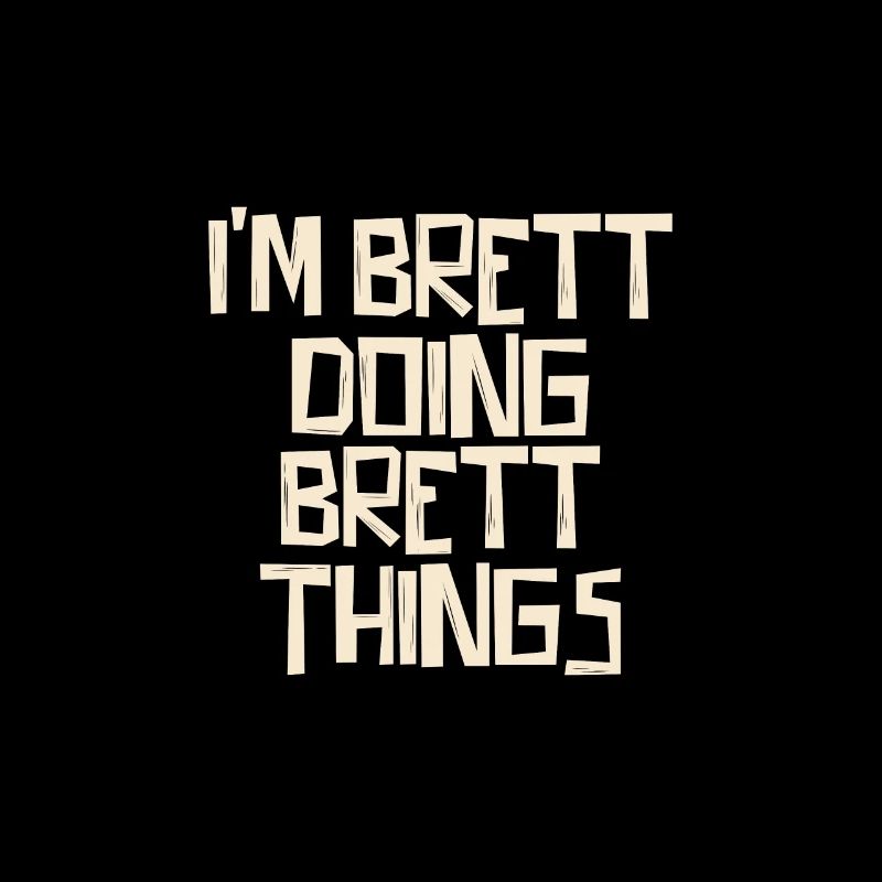 I'm Brett doing Brett things