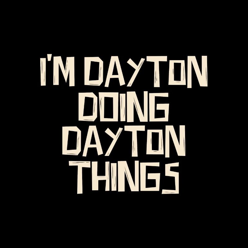 I'm Dayton doing Dayton things