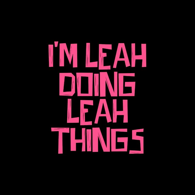 I'm Leah doing Leah things