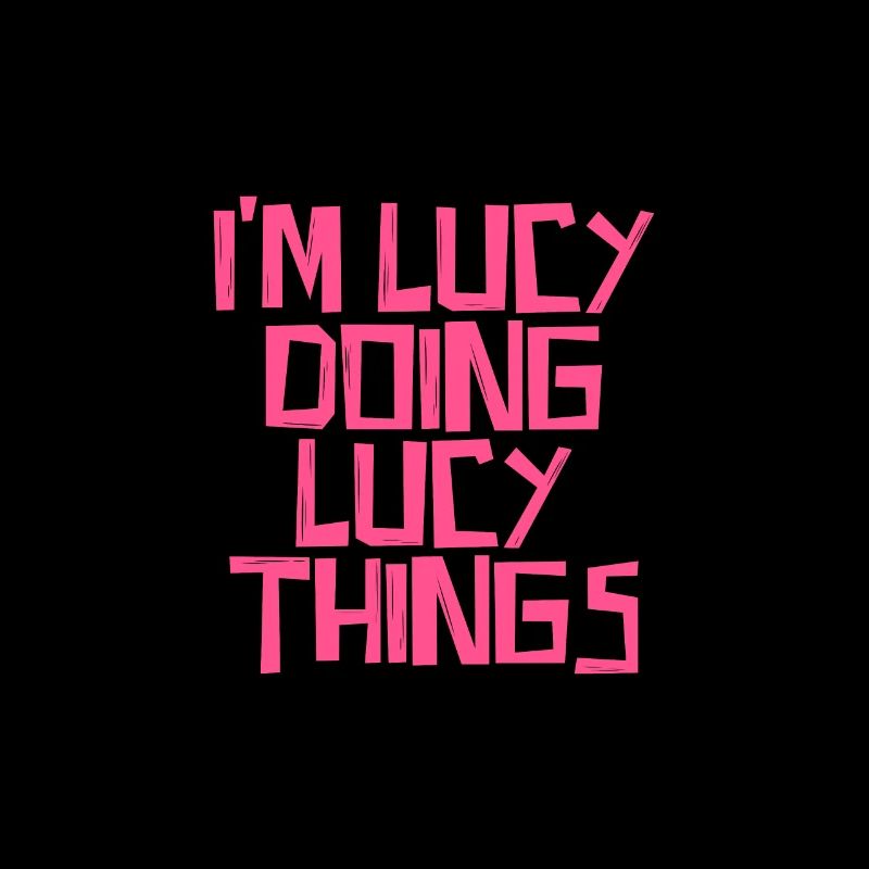 I'm Lucy doing Lucy things