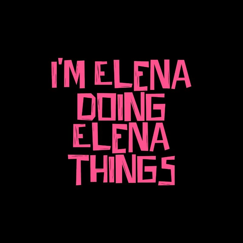 I'm Elena doing Elena things
