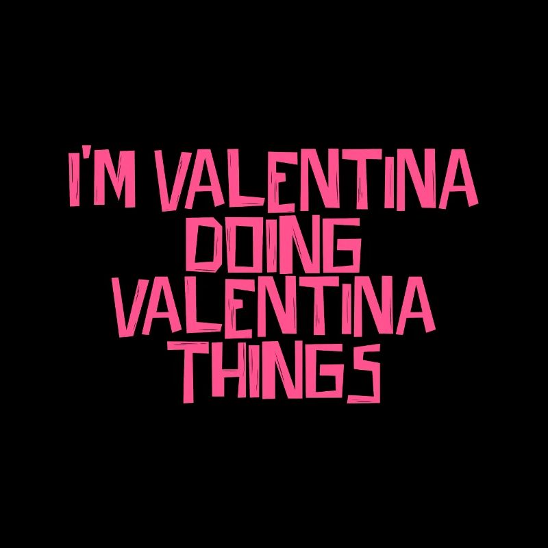 I'm Valentina doing Valentina things