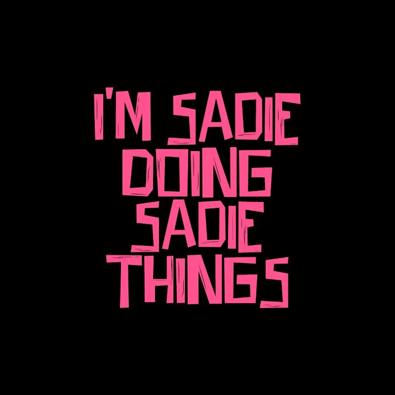 I'm Sadie doing Sadie things