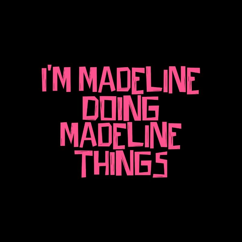 I'm Madeline doing Madeline things