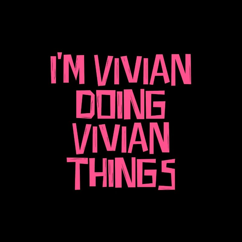 I'm Vivian doing Vivian things