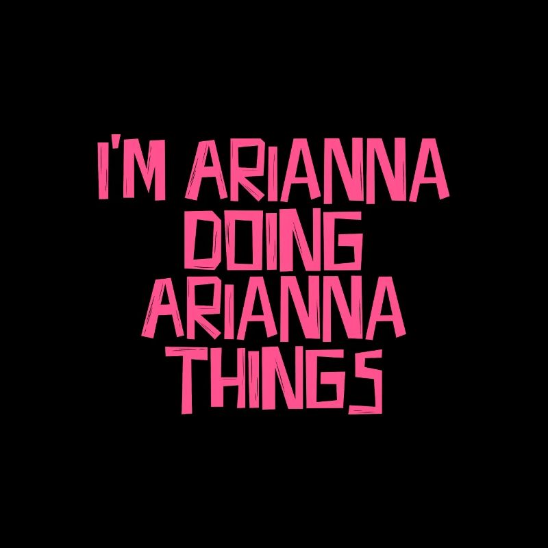 I'm Arianna doing Arianna things
