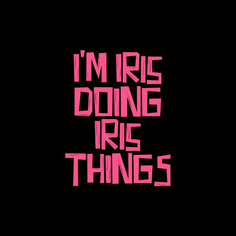 I'm Iris doing Iris things