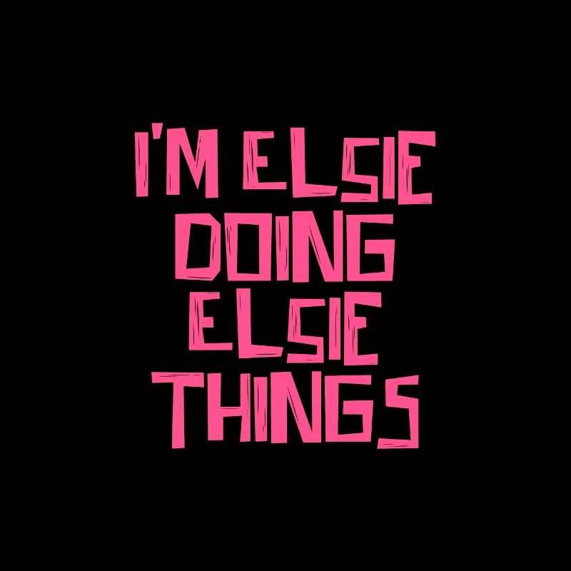 I'm Elsie doing Elsie things