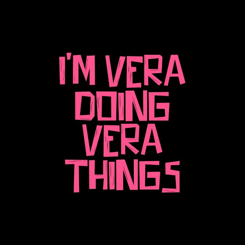 I'm Vera doing Vera things