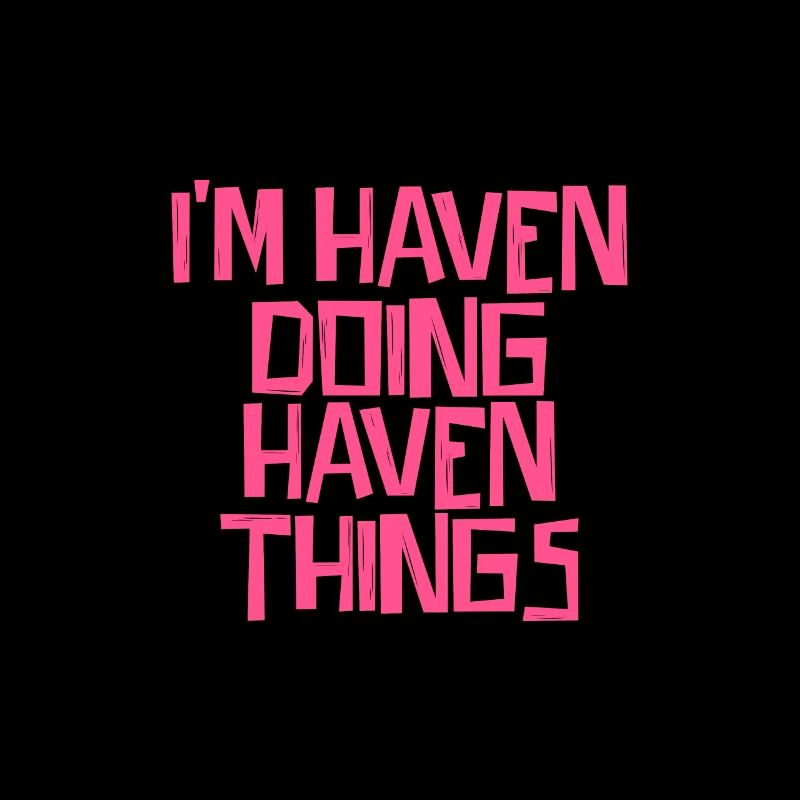 I'm Haven doing Haven things