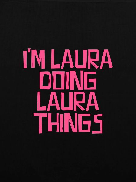 I'm Laura doing Laura things