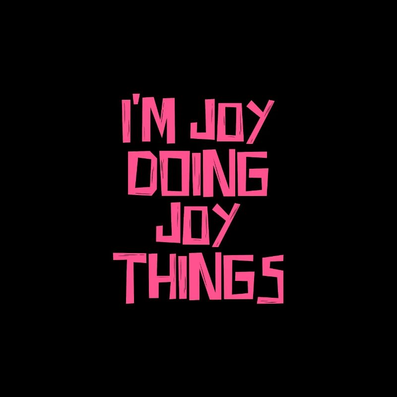 I'm Joy doing Joy things