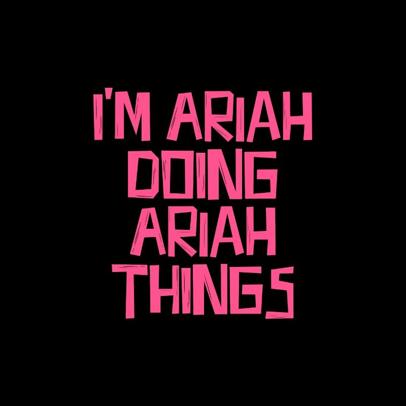 I'm Ariah doing Ariah things