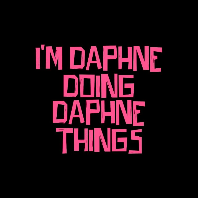 I'm Daphne doing Daphne things