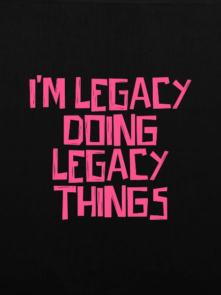 I'm Legacy doing Legacy things