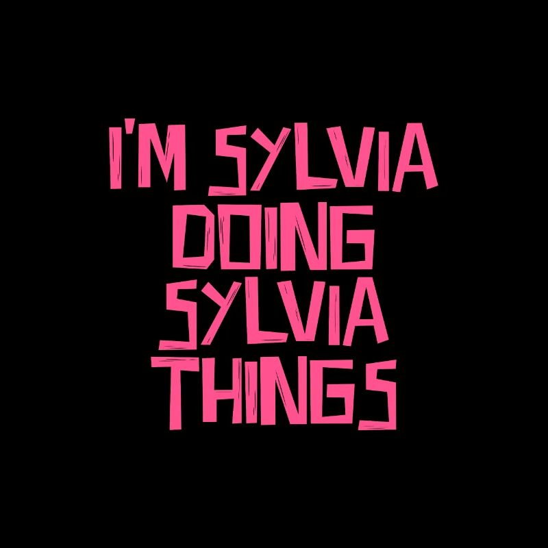 I'm Sylvia doing Sylvia things