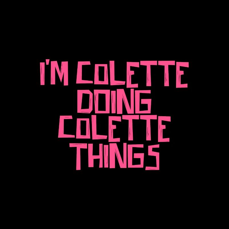 I'm Colette doing Colette things