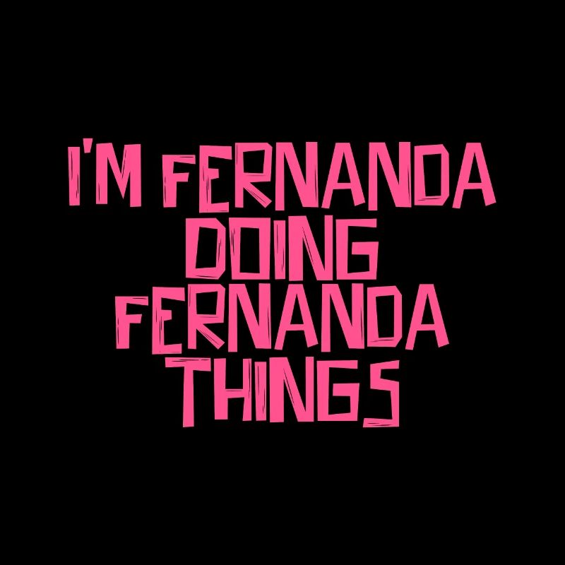 I'm Fernanda doing Fernanda things