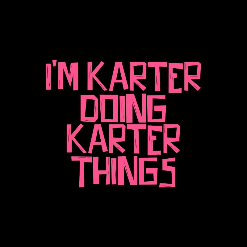 I'm Karter doing Karter things
