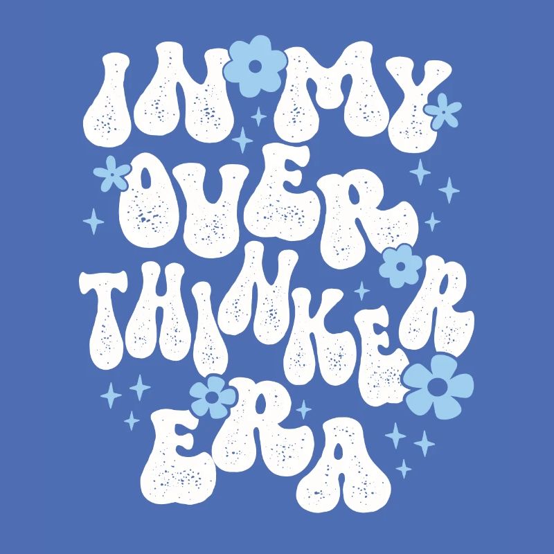 In My Overthinker Era Overthink Groovy
