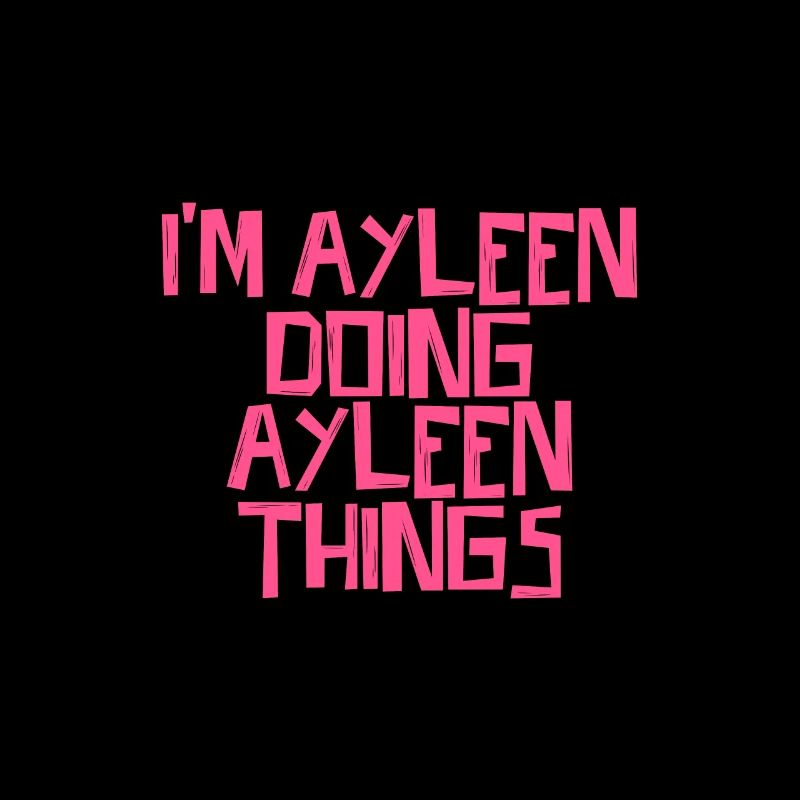 I'm Ayleen doing Ayleen things