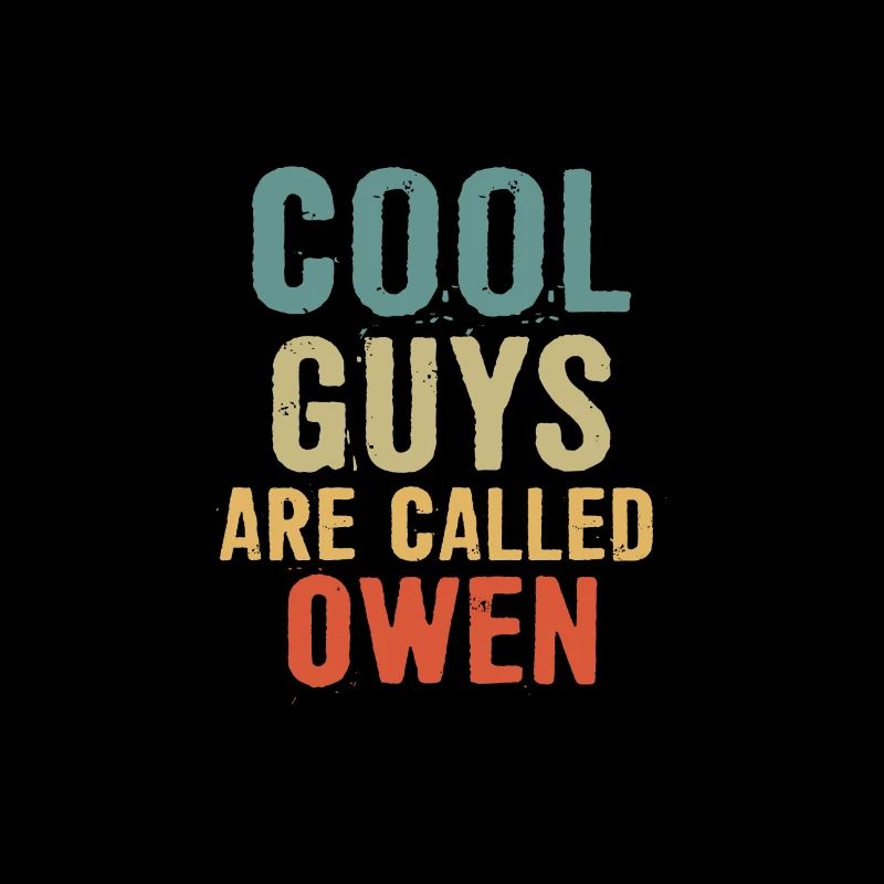 Cool guys are called Owen