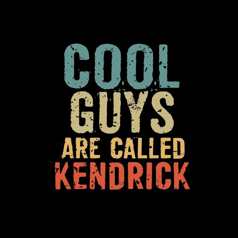 Cool guys are called kendrick