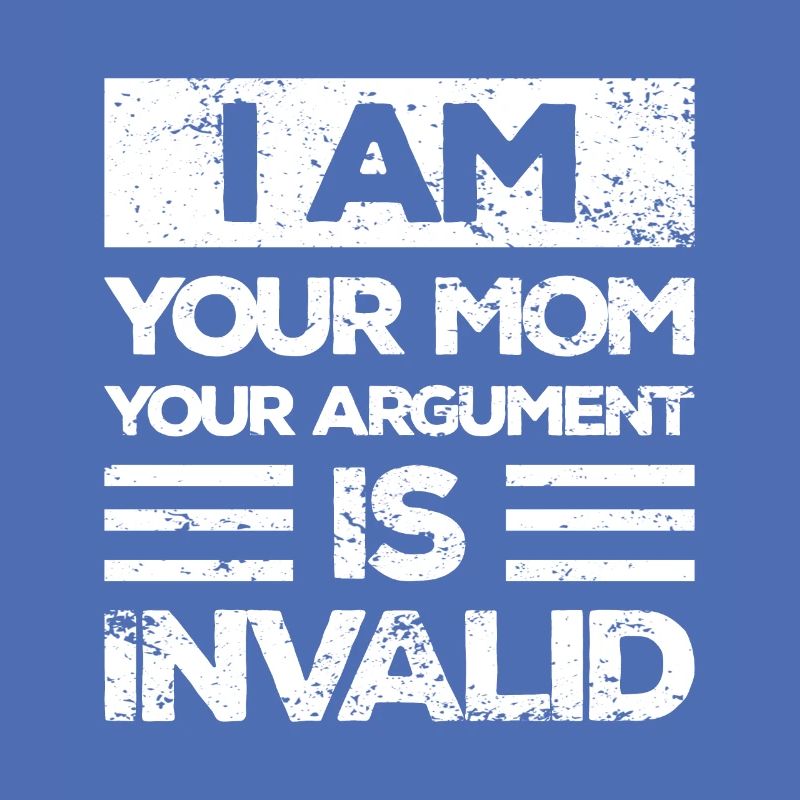 Je suis ta mère, ton argument n’est pas valable